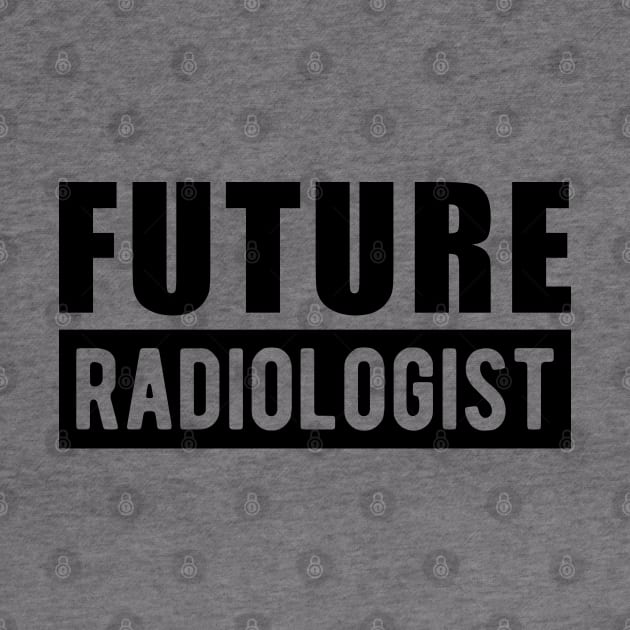 Future Radiologist by KC Happy Shop